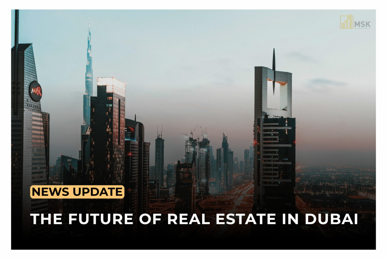 Future of Real Estate in Dubai: A skyline view of Dubai with modern residential and commercial buildings.