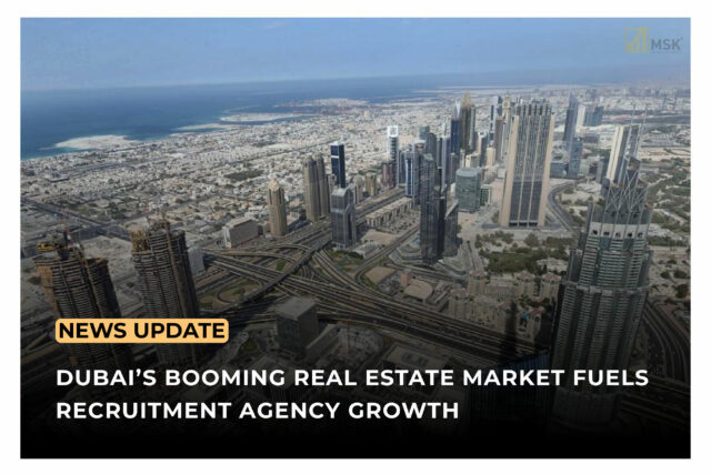 Aerial view of Dubai's modern skyline and highways, showcasing the city's booming real estate market. Text overlay highlights news about Dubai's real estate growth and its impact on recruitment agencies.